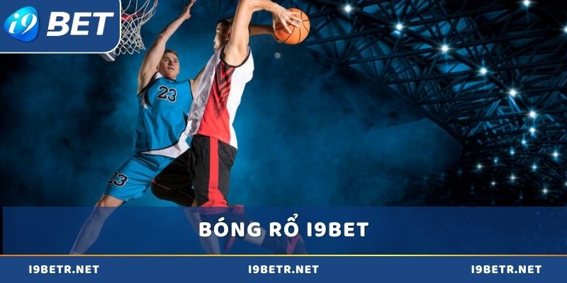 Bóng rổ sôi động tại thể thao i9bet