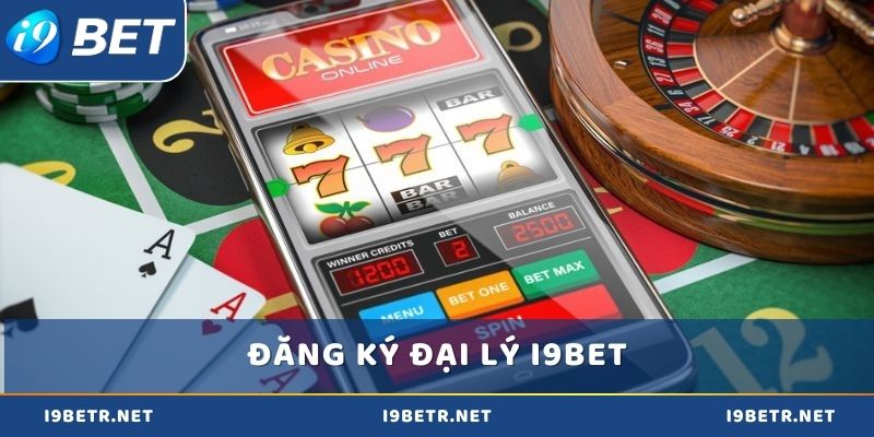 Các bước đăng ký trở thành đại lý i9bet