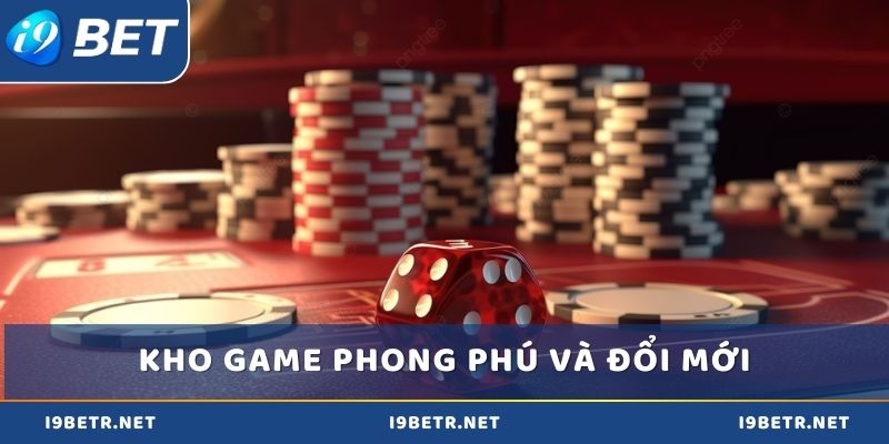 Kho game phong phú và đổi mới