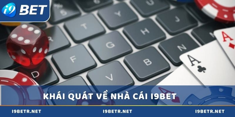 Tìm hiểu khái quát về nhà cái i9bet